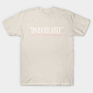 "Unavailable" New Design T-Shirt